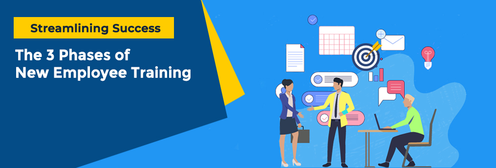 Streamlining Success: The 3 Phases of New Employee Training